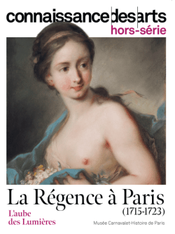 La Régence à Paris (1715 – 1723). L’aube des Lumières